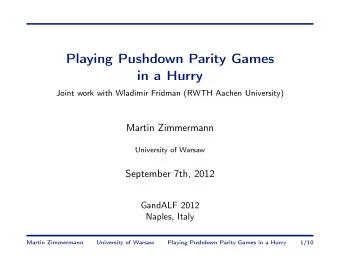 Playing Pushdown Parity Games  in a Hurry  Joint work with Wladimir Fridman (RWTH Aachen