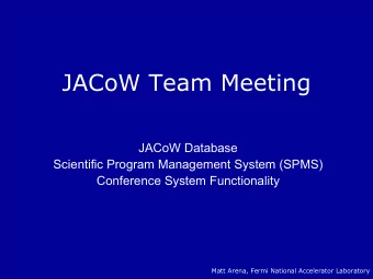 JACoW Team Meeting  JACoW Database  Scientific Program Management System (SPMS)  Conference System