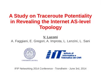 A Study on Traceroute Potentiality  in Revealing the Internet AS-level  Topology  V. Luconi A.