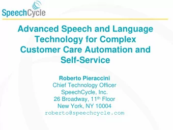 Advanced Speech and Language  Technology for Complex  Customer Care Automation and  Self-Service