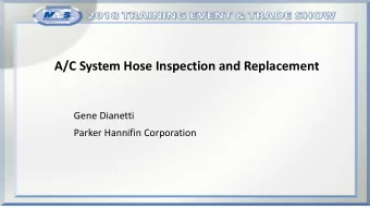 A/C System Hose Inspection and Replacement  Gene Dianetti  Parker Hannifin Corporation  A/C System