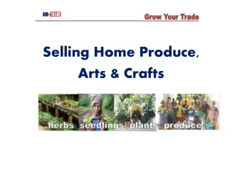 Selling Home Produce,  Arts &amp; Crafts  Almost anything can  be made at home, but  if it is to be
