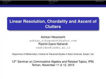Linear Resolution, Chordality and Ascent of  Clutters  Ashkan Nikseresht