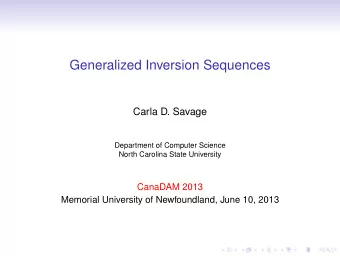Generalized Inversion Sequences  Carla D. Savage  Department of Computer Science  North Carolina