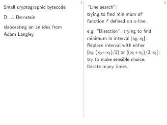 Small cryptographic bytecode  Line search:  trying to find minimum of  D. J. Bernstein