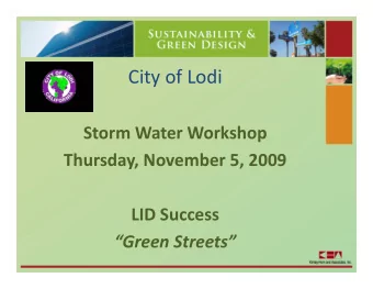 City of Lodi Storm Water Workshop  k h  Thursday November 5 2009 Thursday, November 5, 2009 LID