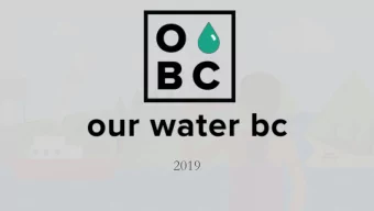 2019 Our Water BC  is a joint initiative of organizations and individuals working to  make sure