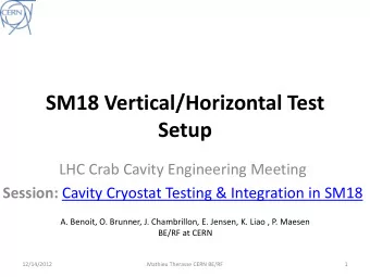 SM18 Vertical/Horizontal Test Setup  LHC Crab Cavity Engineering Meeting Session: Cavity Cryostat