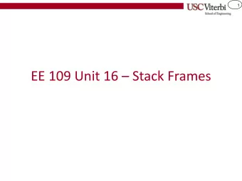 EE 109 Unit 16  Stack Frames  2  Arguments and Return Values  Number  Name  Purpose  MIPS