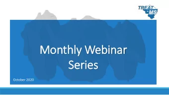 Monthly Webinar  Series  October 2020  Todays Agenda  Trial Updates/Reminders  Sandi Cassard