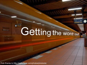 Work package 7:  Dissemination and Exploitation  General  public  Open  Research  Source  Community