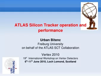 ATLAS Silicon Tracker operation and  performance  Urban Bitenc  Freiburg University  on behalf of