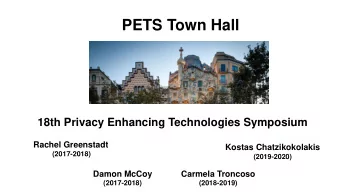 PETS Town Hall  18th Privacy Enhancing Technologies Symposium  Rachel Greenstadt  Kostas