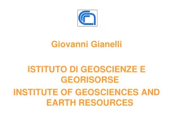 Giovanni Gianelli  ISTITUTO DI GEOSCIENZE E  GEORISORSE  INSTITUTE OF GEOSCIENCES AND  EARTH