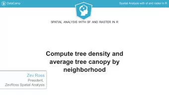 Compute tree density and  average tree canopy by  neighborhood  Zev Ross  President,  ZevRoss
