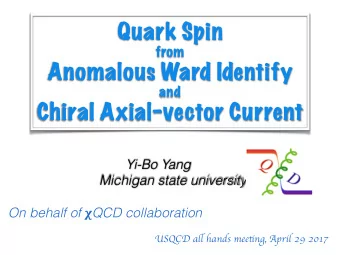 Quark Spin  from  Anomalous Ward Identify  and  Chiral Axial-vector Current  Yi-Bo Yang  Michigan