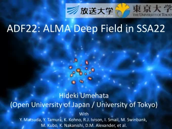 ADF22: ALMA Deep Field in SSA22  Hideki Umehata  (Open University of Japan / University of Tokyo)