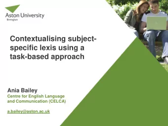Contextualising subject-  specific lexis using a  task-based approach  Ania Bailey  Centre for