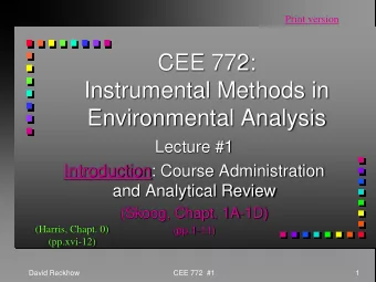 CEE 772:  Instrumental Methods in  Environmental Analysis  Lecture #1  Introduction: Course