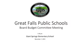 Great Falls Public Schools  Board Budget Committee Meeting  5:30 pm  Giant Springs Elementary