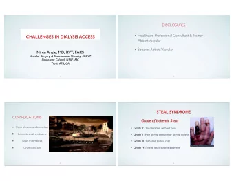 CHALLENGES IN DIALYSIS ACCESS  Abbott Vascular  Speaker, Abbott Vascular  Niren Angle, MD, RVT,