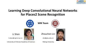 for Places2 Scene Recognition  WM Team  Zhouchen Lin  Li Shen  li.shen@vipl.ict.ac.cn