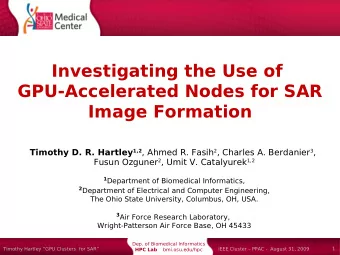 Investigating the Use of  GPU-Accelerated Nodes for SAR  Image Formation Timothy D. R. Hartley 1,2