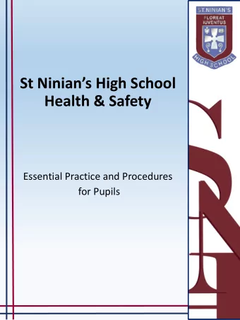 Health &amp; Safety  Essential Practice and Procedures  for Pupils  Health &amp; Safety  We