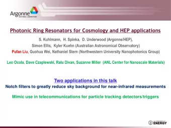 Two applications in this talk  Notch filters to greatly reduce sky background for near-infrared