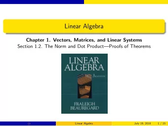 Linear Algebra  Chapter 1. Vectors, Matrices, and Linear Systems  Section 1.2. The Norm and Dot