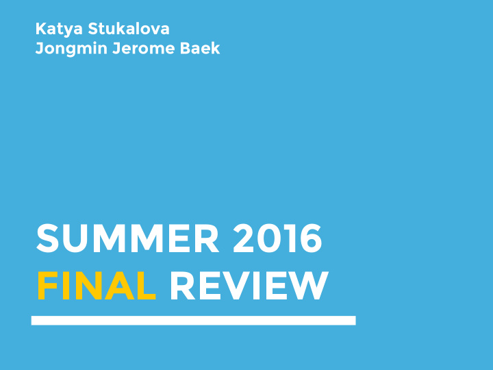 summer 2016 final review topics we will cover