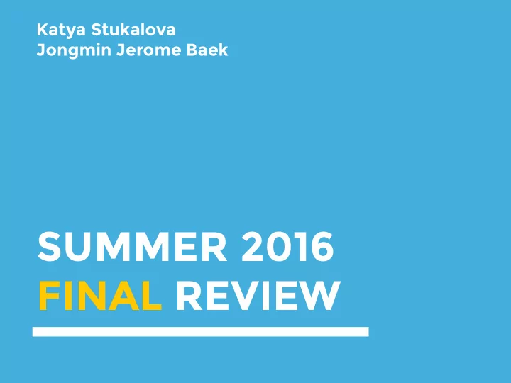 summer 2016 final review topics we will cover
