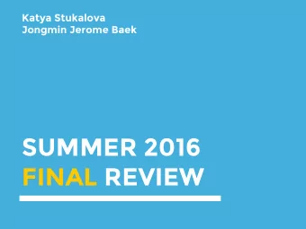SUMMER 2016  FINAL REVIEW  Topics we will cover  Recursive  Objects: 20min  OOP: 10min  Scheme: