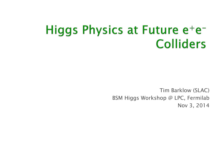 tim barklow slac bsm higgs workshop lpc fermilab nov 3