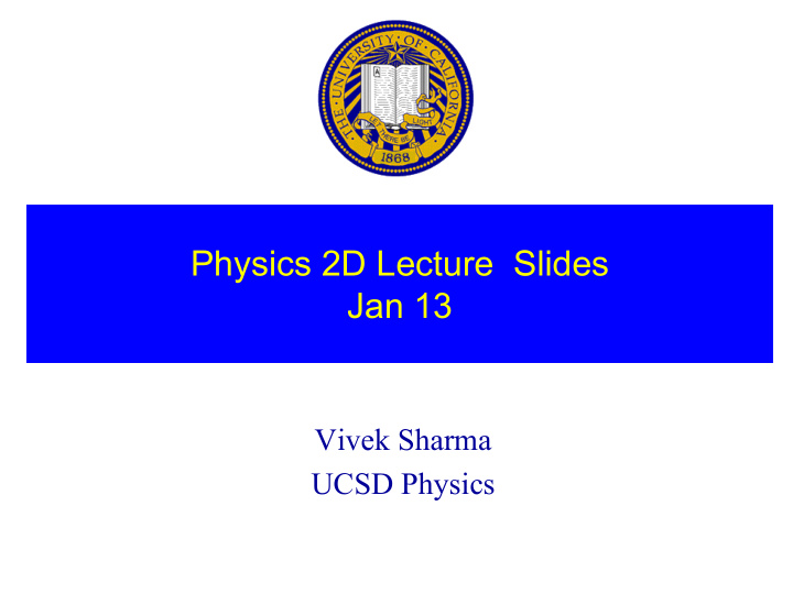 physics 2d lecture slides jan 13