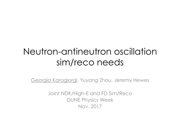 neutron antineutron oscillation sim reco needs