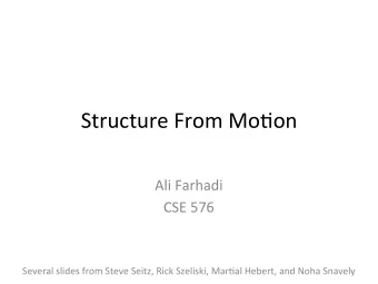 Structure  From  Mo,on    Ali  Farhadi    CSE  576        Several