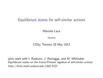Equilibrium states for self-similar actions  Marcelo Laca  Victoria  COSy, Toronto 28 May 2013