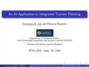 An AI Application to Integrated Tourism Planning  Francesca A. Lisi and Floriana Esposito