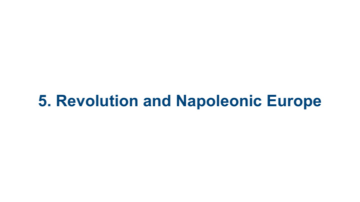 5 revolution and napoleonic europe