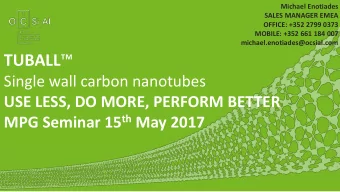 TUBALL   Single wall carbon nanotubes  USE LESS, DO MORE, PERFORM BETTER MPG Seminar 15 th May