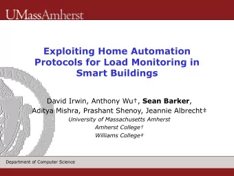 Exploiting Home Automation  Protocols for Load Monitoring in  Smart Buildings David Irwin, Anthony