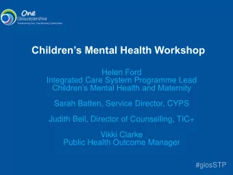 Childrens Mental Health Workshop  Helen Ford  Integrated Care System Programme Lead Childrens