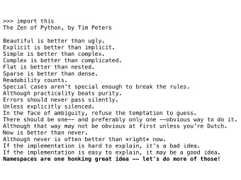 &gt;&gt;&gt; import this  The Zen of Python, by Tim Peters  Beautiful is better than ugly.