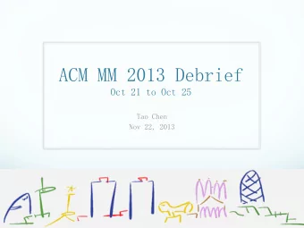 ACM MM 2013 Debrief  Oct 21 to Oct 25  Tao Chen  Nov 22, 2013  Barcelona, Spain  The city of Gaudi