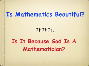 Is Mathematics Beautiful?  If It Is,  Is It Because God Is A  Mathematician?  1  Tex  When the