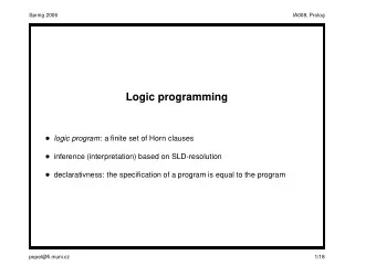 Logic programming  inference (interpretation) based on SLD-resolution  declarativness: the