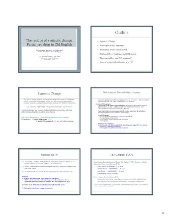 Outline  The residue of syntactic change:  Syntactic Change  Partial pro-drop in Old English