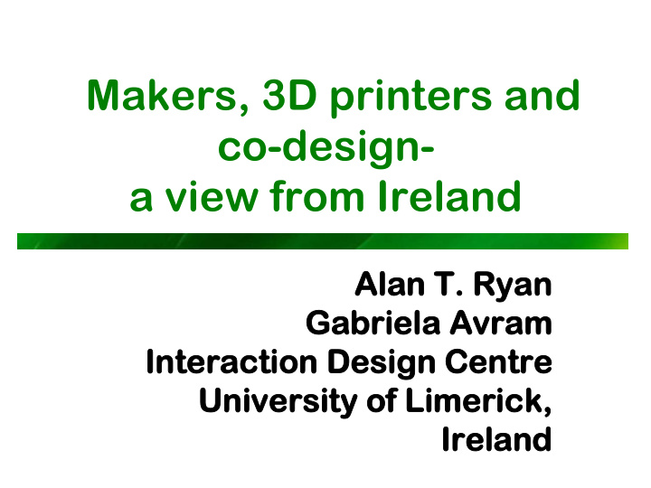 makers 3d printers and co design a view from ireland