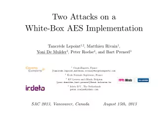 Two Attacks on a  White-Box AES Implementation Tancrde Lepoint 1,2 , Matthieu Rivain 1 , Yoni De
